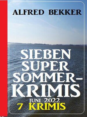 cover image of Sieben Super Sommerkrimis Juni 2022